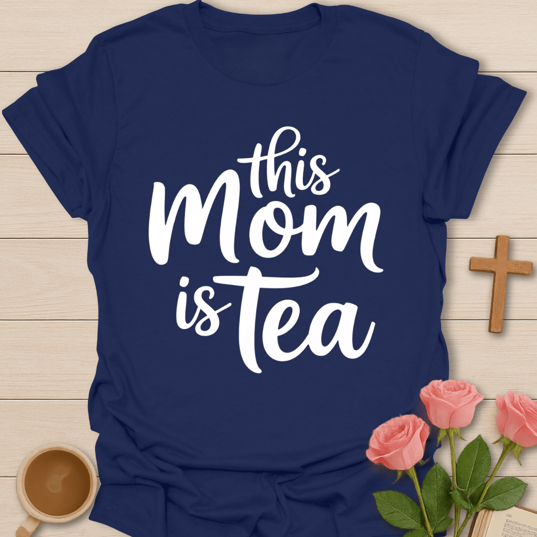 This Mom Is Tea T-Shirt T-Shirt