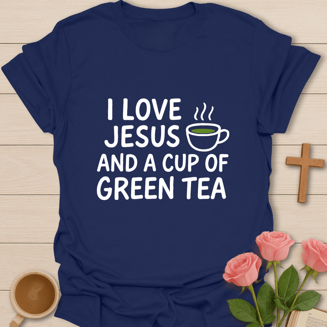 I Love Jesus & Green Tea T-Shirt T-Shirt