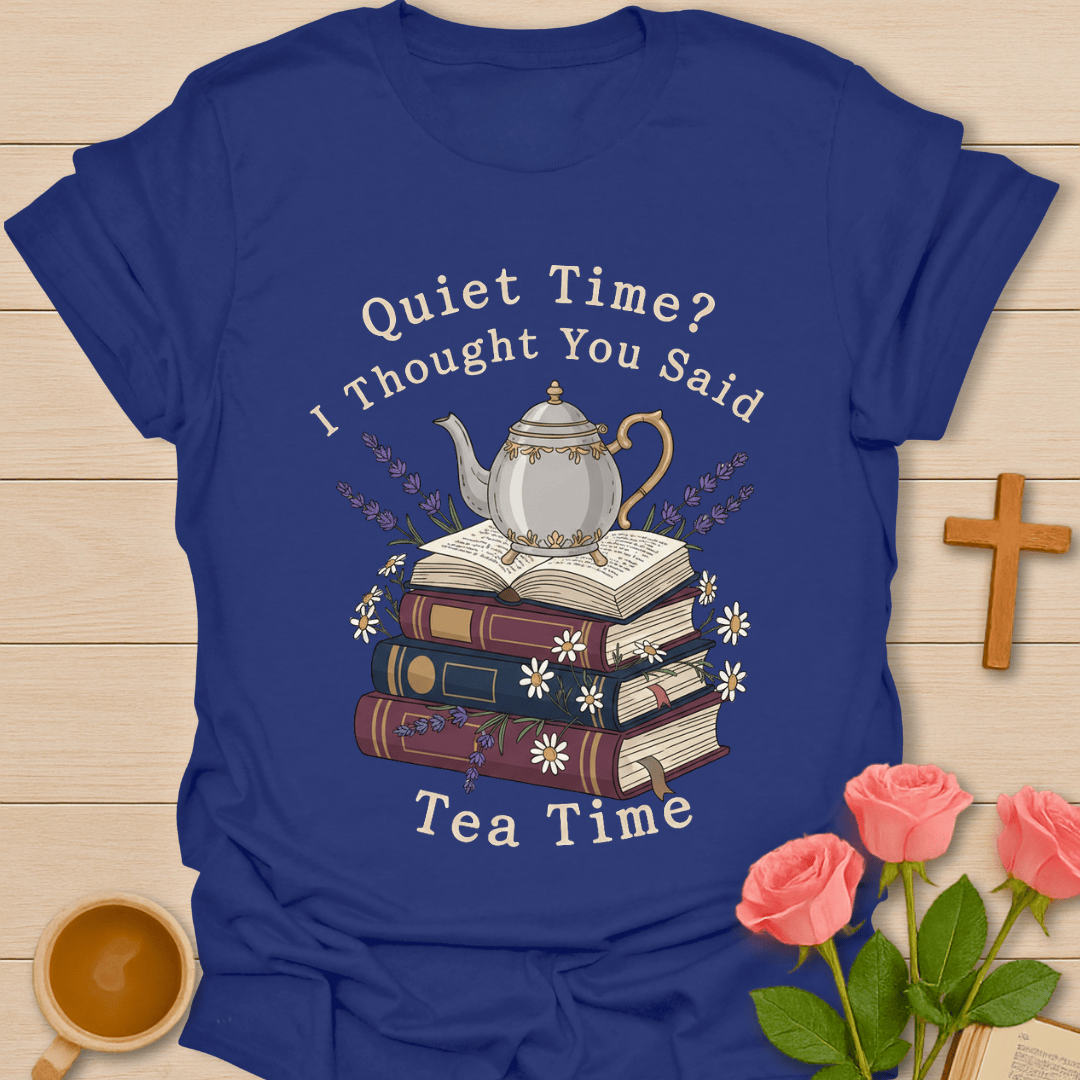 Quiet Tea Time T-Shirt T-Shirt