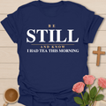Be Still Tea Christian T-Shirt T-Shirt