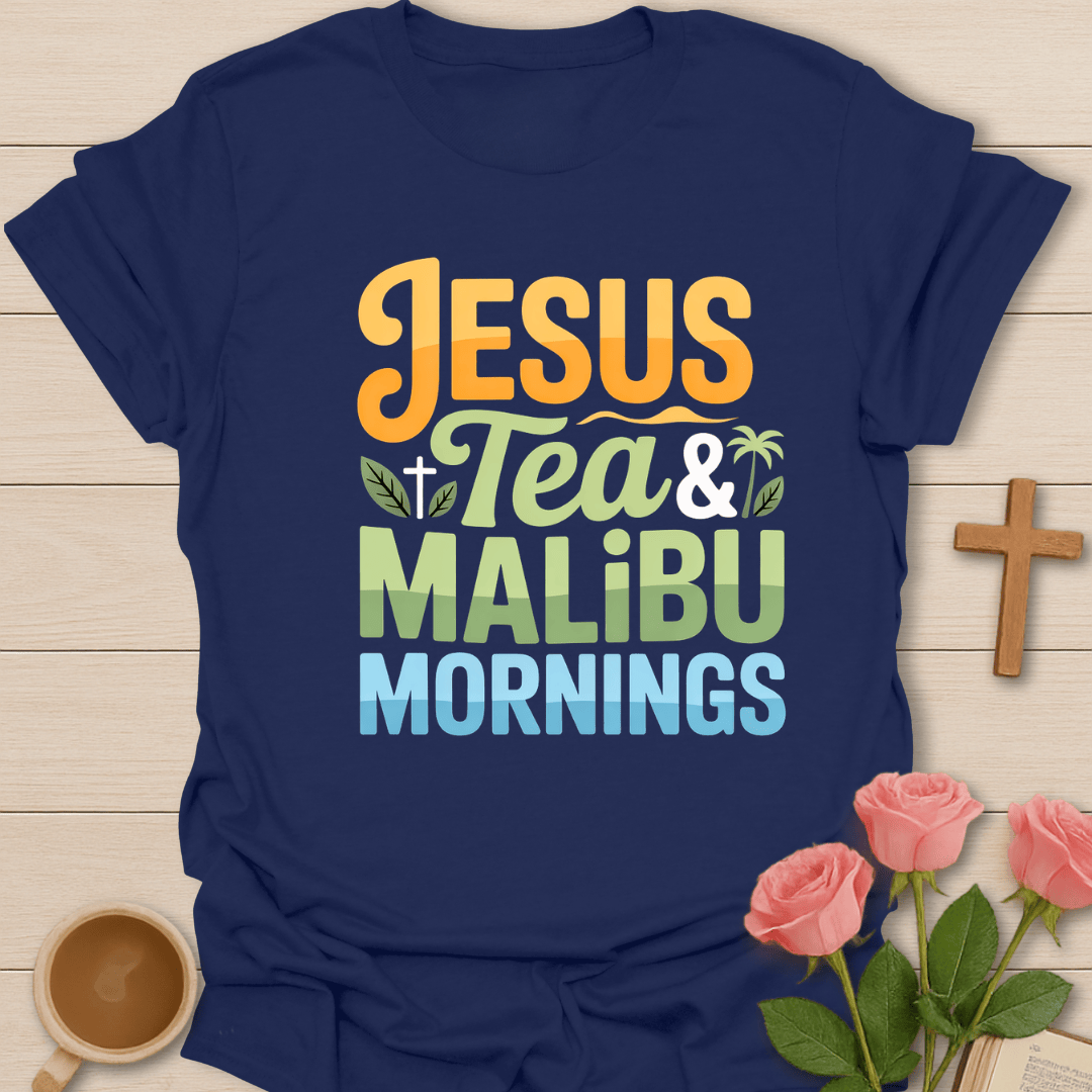 Jesus Tea & Malibu Mornings T-Shirt T-Shirt
