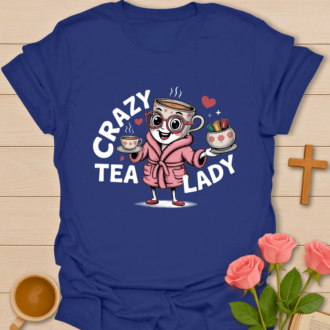 Crazy Tea Lady T-Shirt T-Shirt