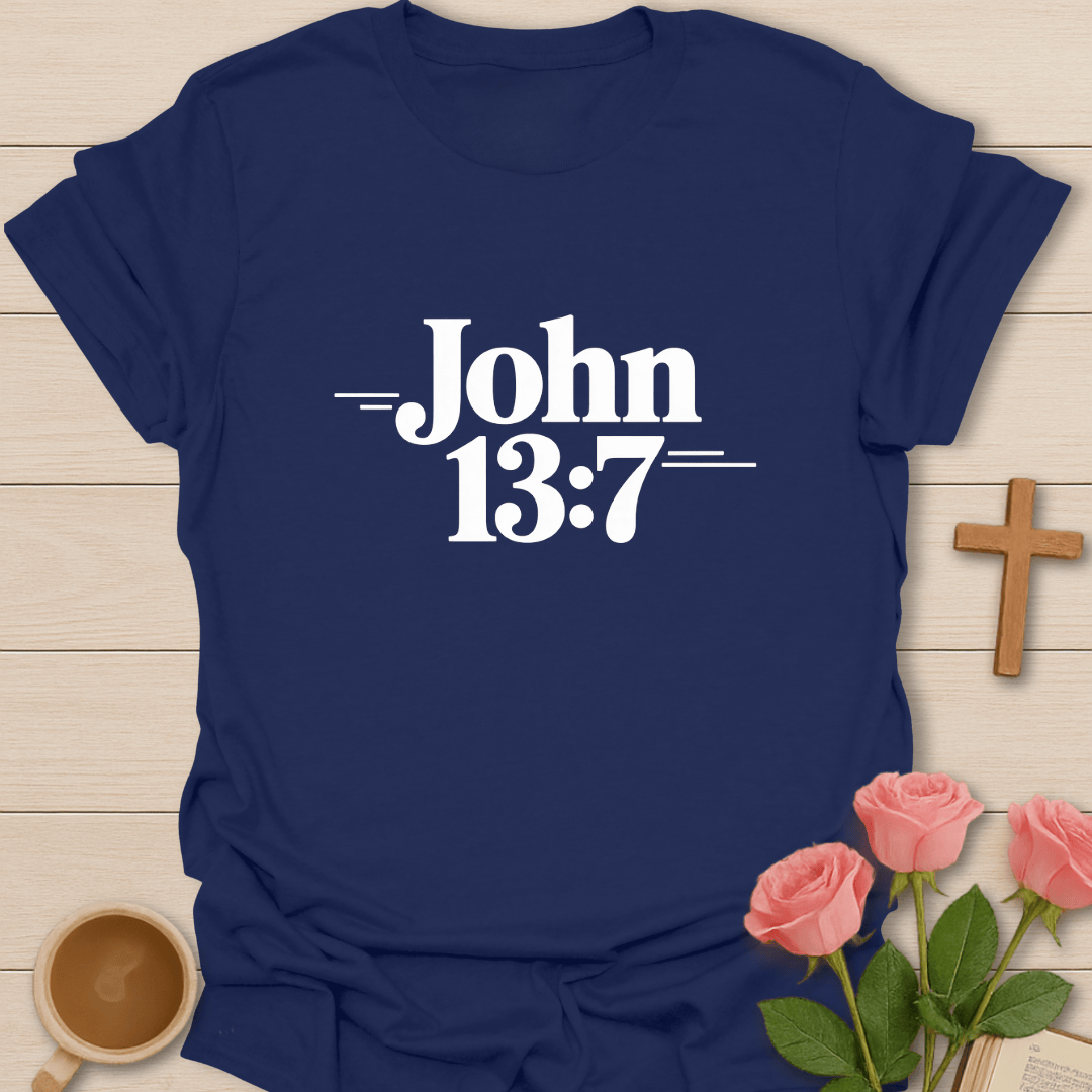 John 13:7 T-Shirt