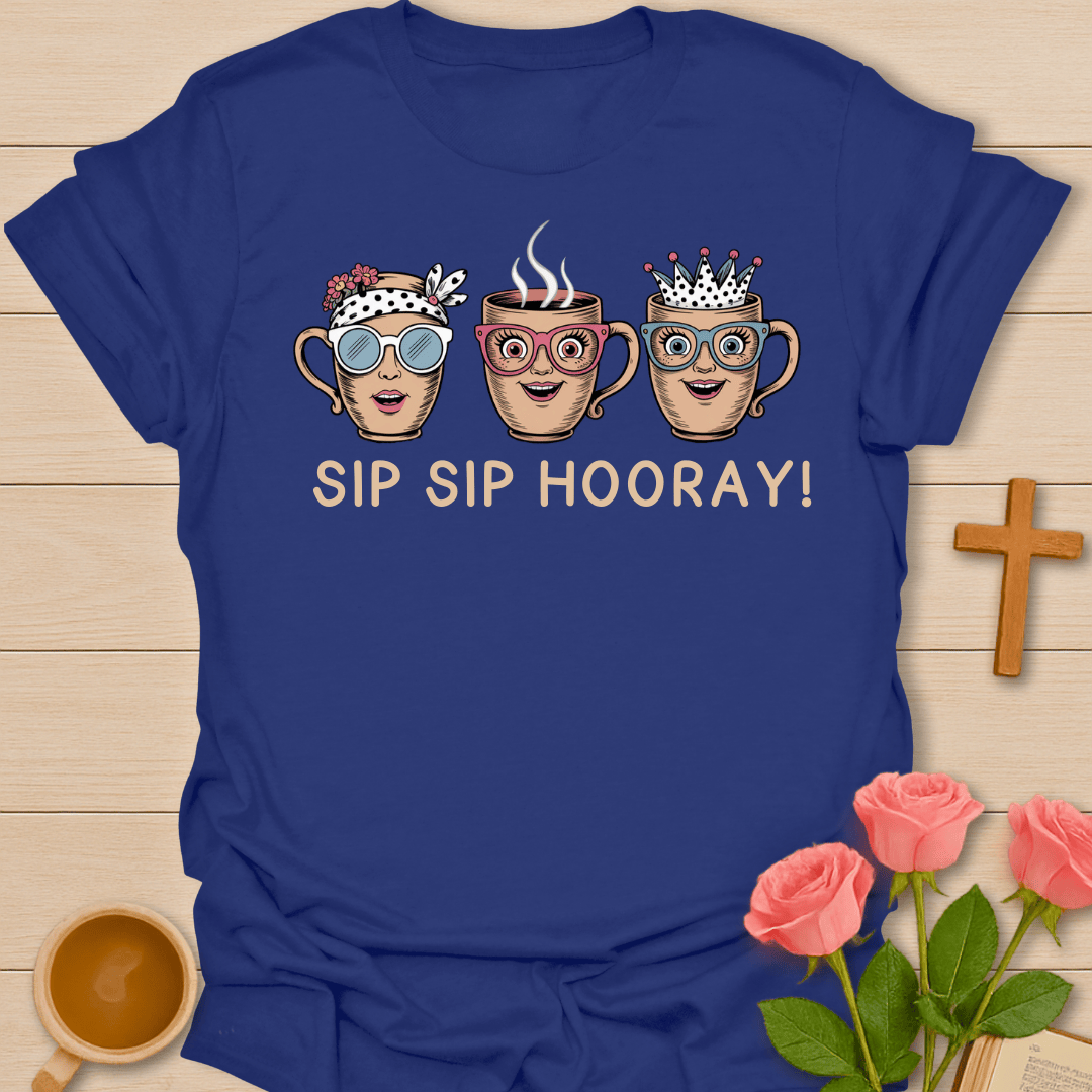 Sip Sip Hooray! T-Shirt T-Shirt