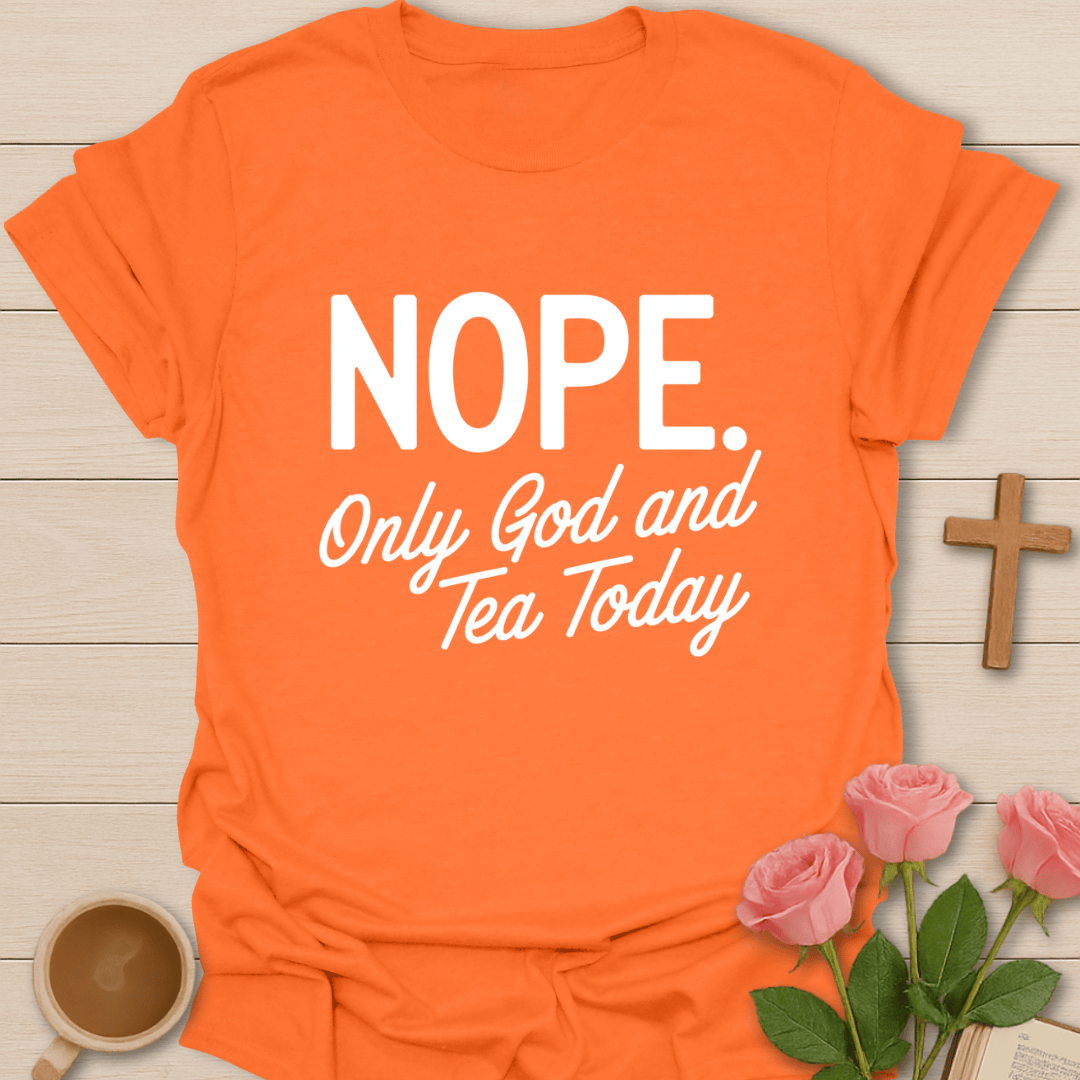 Only God & Tea Today T-Shirt T-Shirt