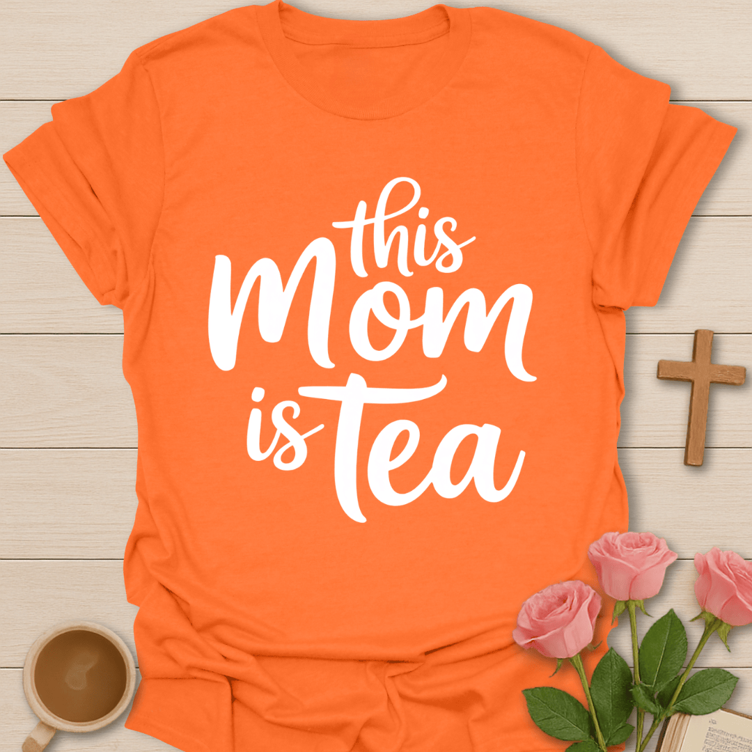 This Mom Is Tea T-Shirt T-Shirt