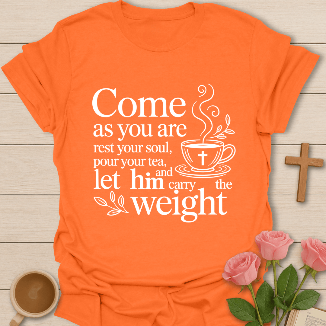Come As You Are Faith Tea T-Shirt T-Shirt