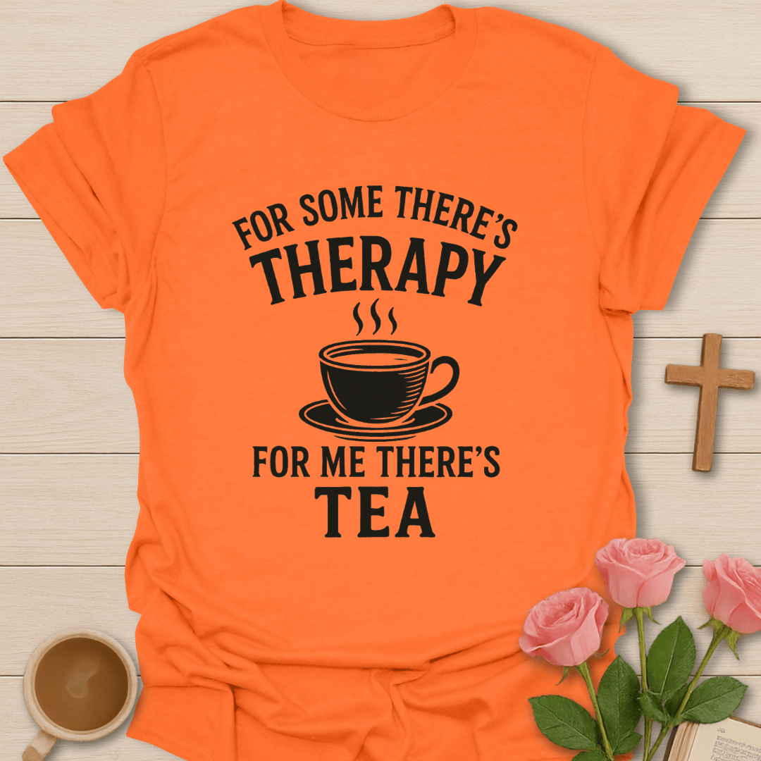 For Me There's Tea T-Shirt T-Shirt