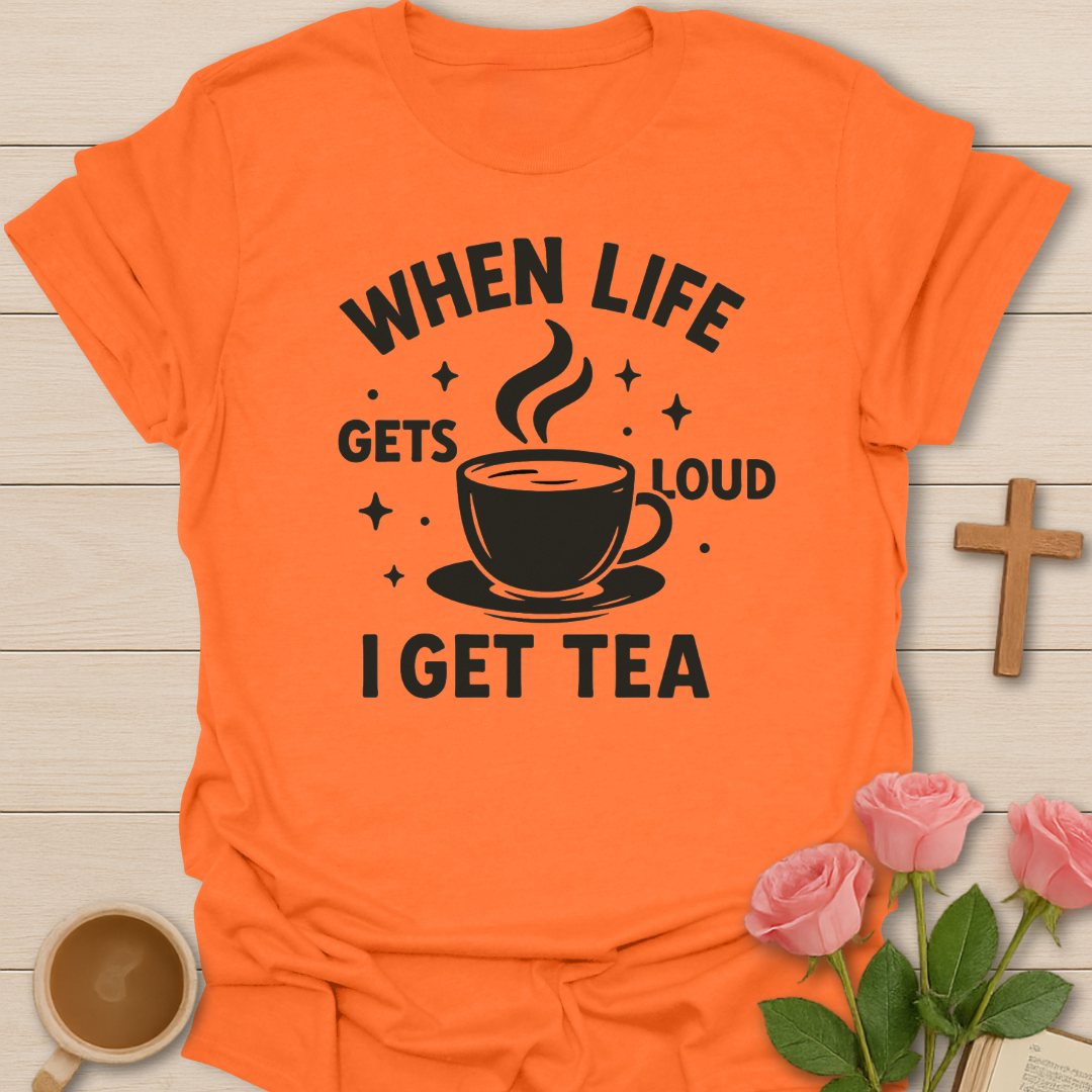 I Get Tea T-Shirt