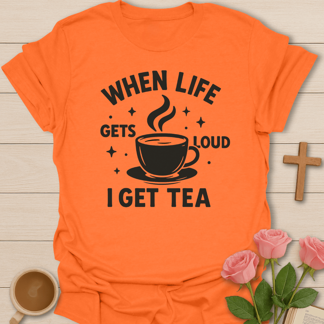 I Get Tea T-Shirt T-Shirt