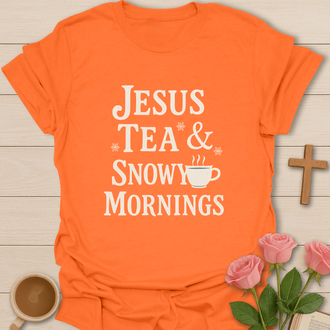 Jesus, Tea & Snowy Mornings T-Shirt T-Shirt