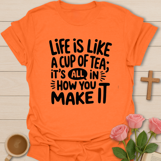 Life Cup Of Tea T-Shirt