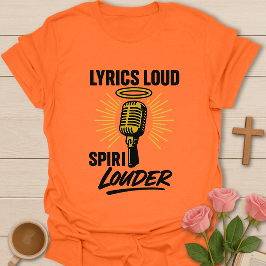 Lyrics Loud Spirit Louder T-Shirt