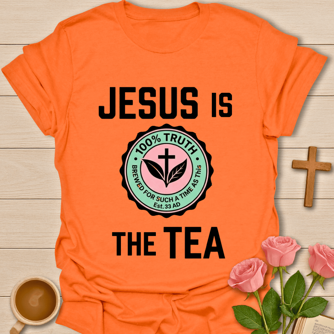 Jesus Is the Tea Christian T-Shirt T-Shirt