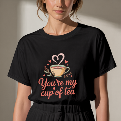 You're My Cup Of Tea T-Shirt