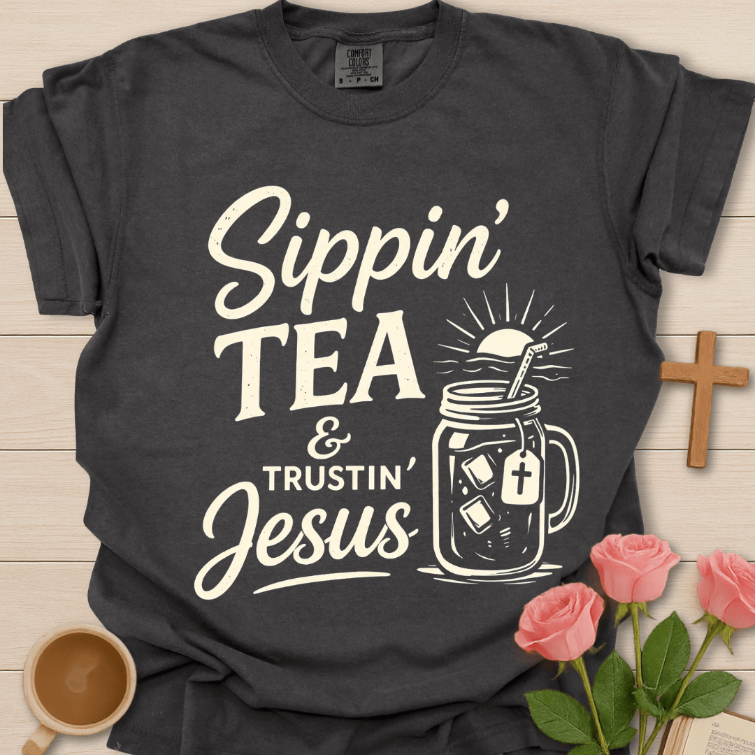 Sippin' Tea & Trustin' Jesus T-Shirt CC KozzyCo Christian and tea lover design