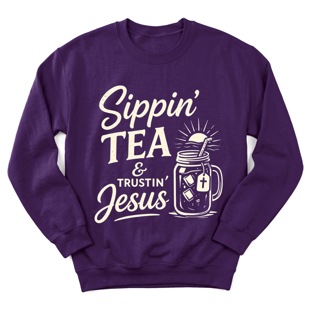 Sippin' Tea & Trustin' Jesus Sweatshirt