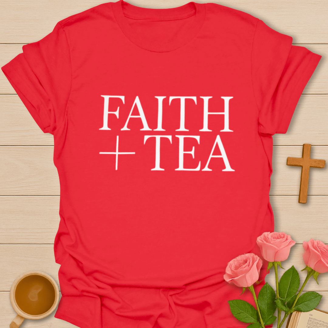 Faith & Tea T-Shirt T-Shirt