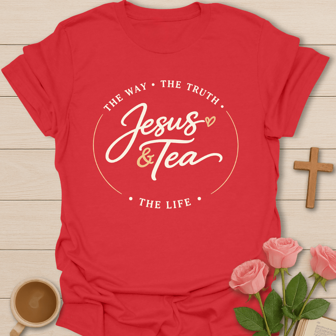 Jesus & Tea: The Way Truth Life T-Shirt T-Shirt