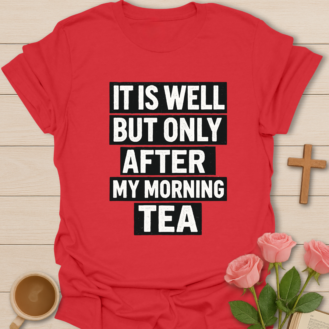 Well Only With Tea T-Shirt