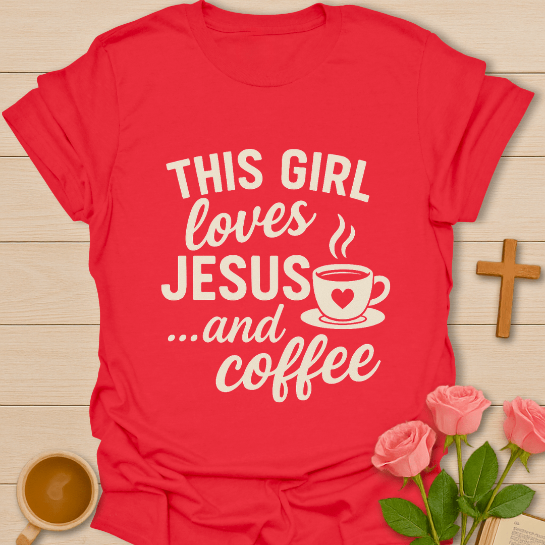 This Girl Loves Jesus & Coffee T-Shirt T-Shirt