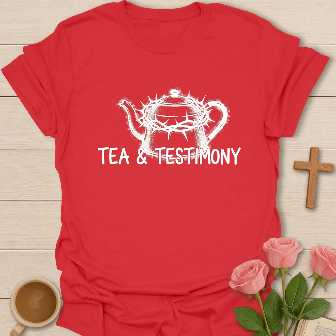 Tea & Testimony T-Shirt T-Shirt