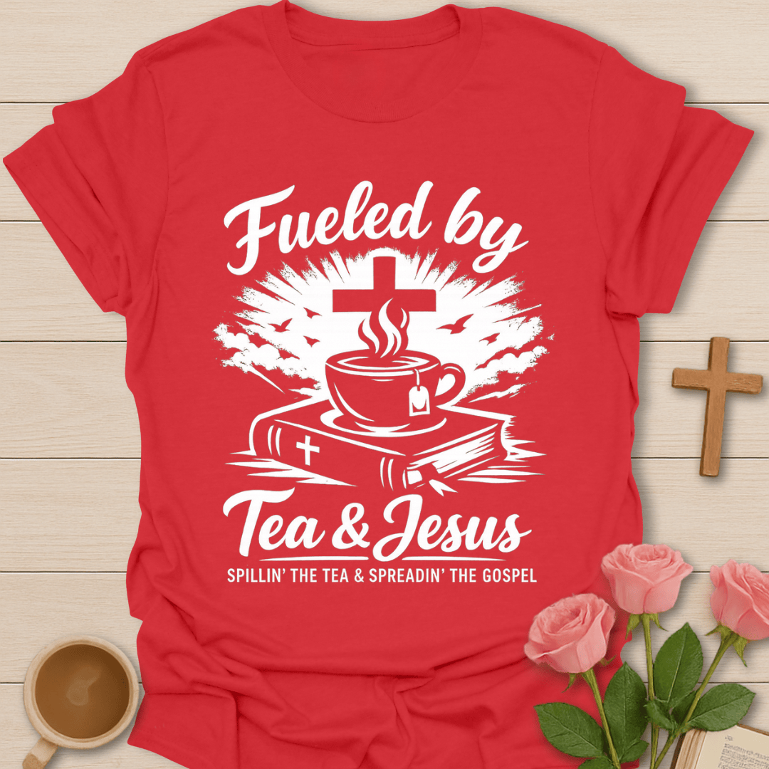 Fueled by Faith Tea T-Shirt T-Shirt