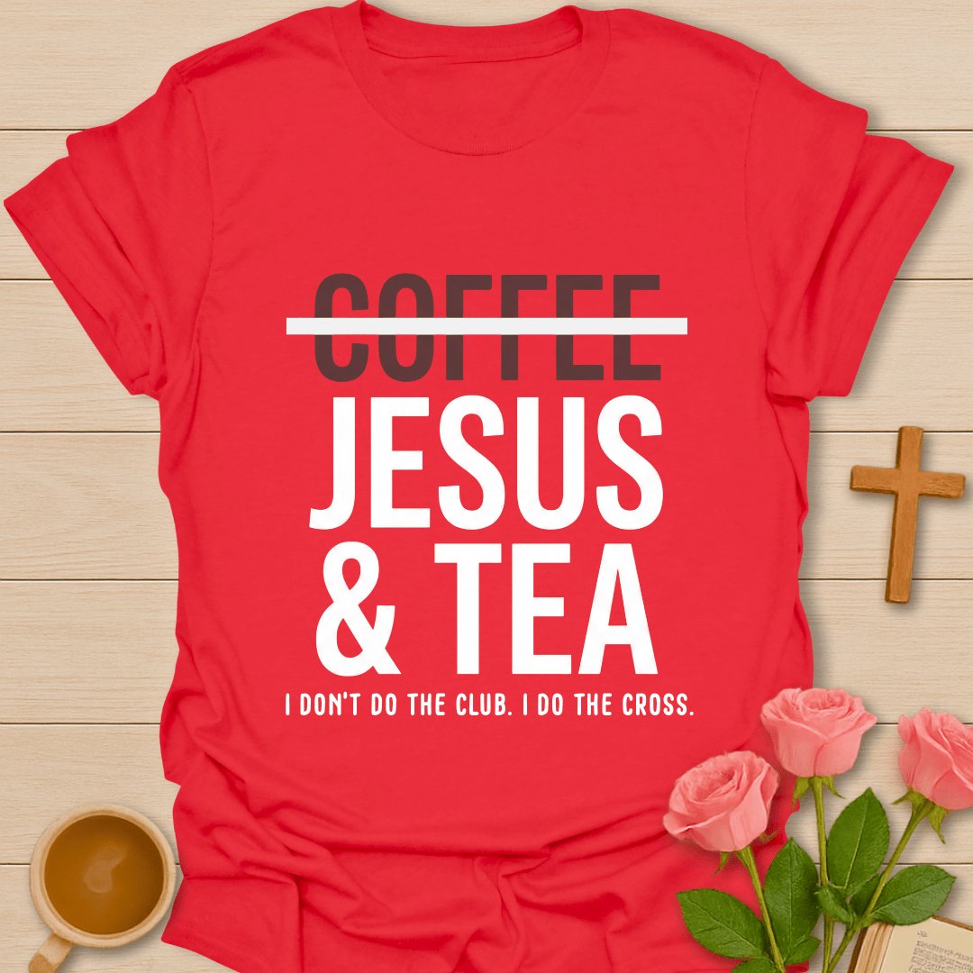 No Coffee Jesus & Tea T-Shirt