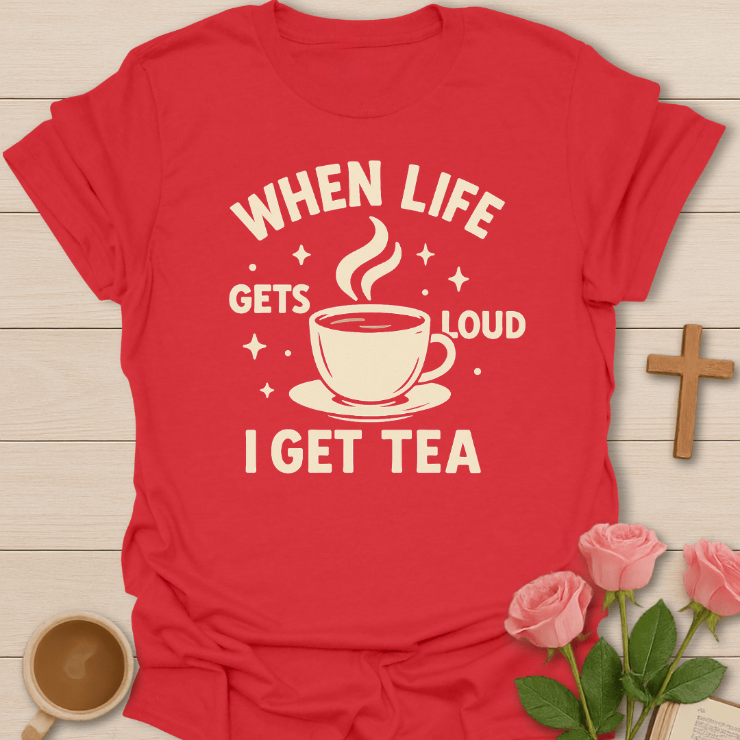 I Get Tea T-Shirt T-Shirt