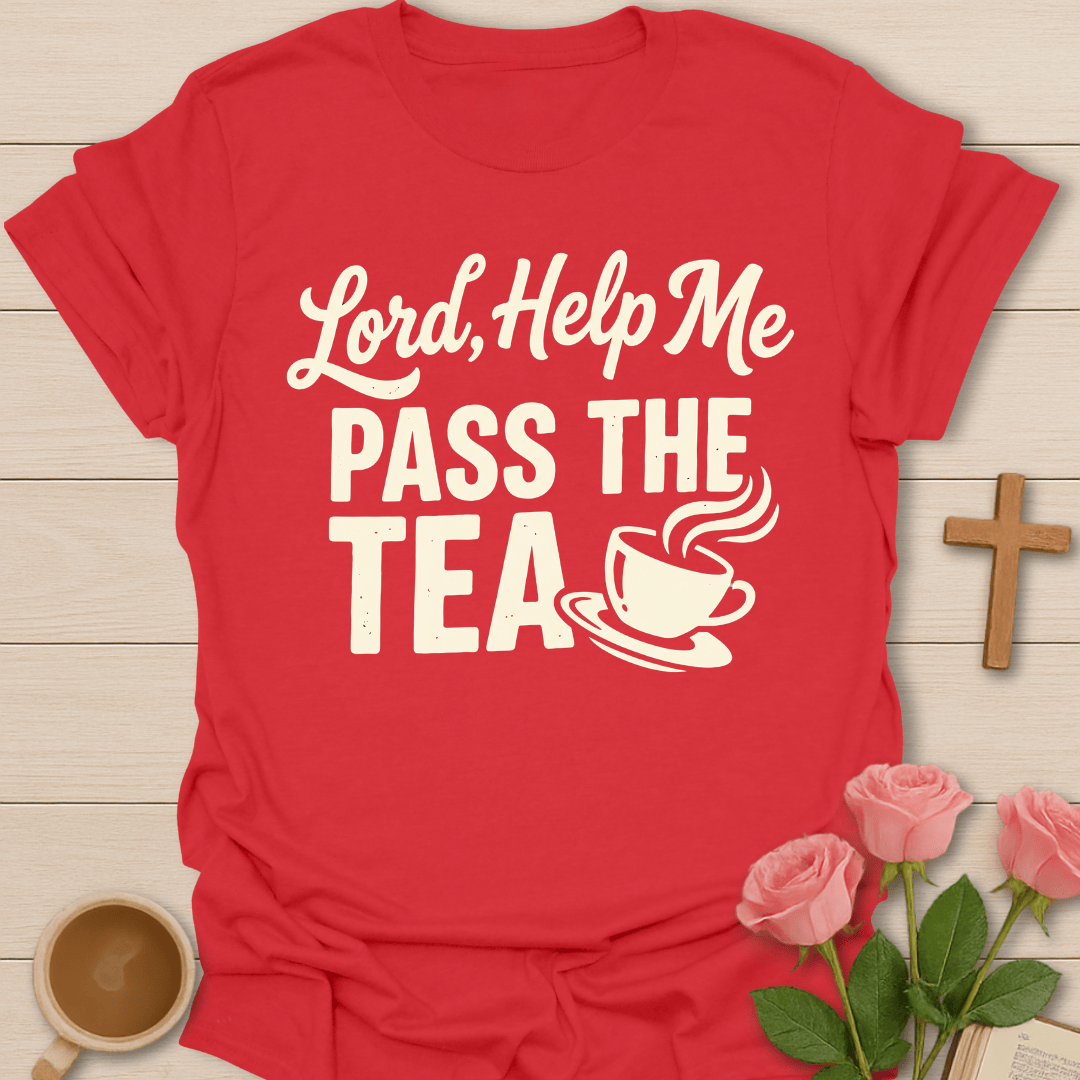 Lord Pass The Tea T-Shirt T-Shirt