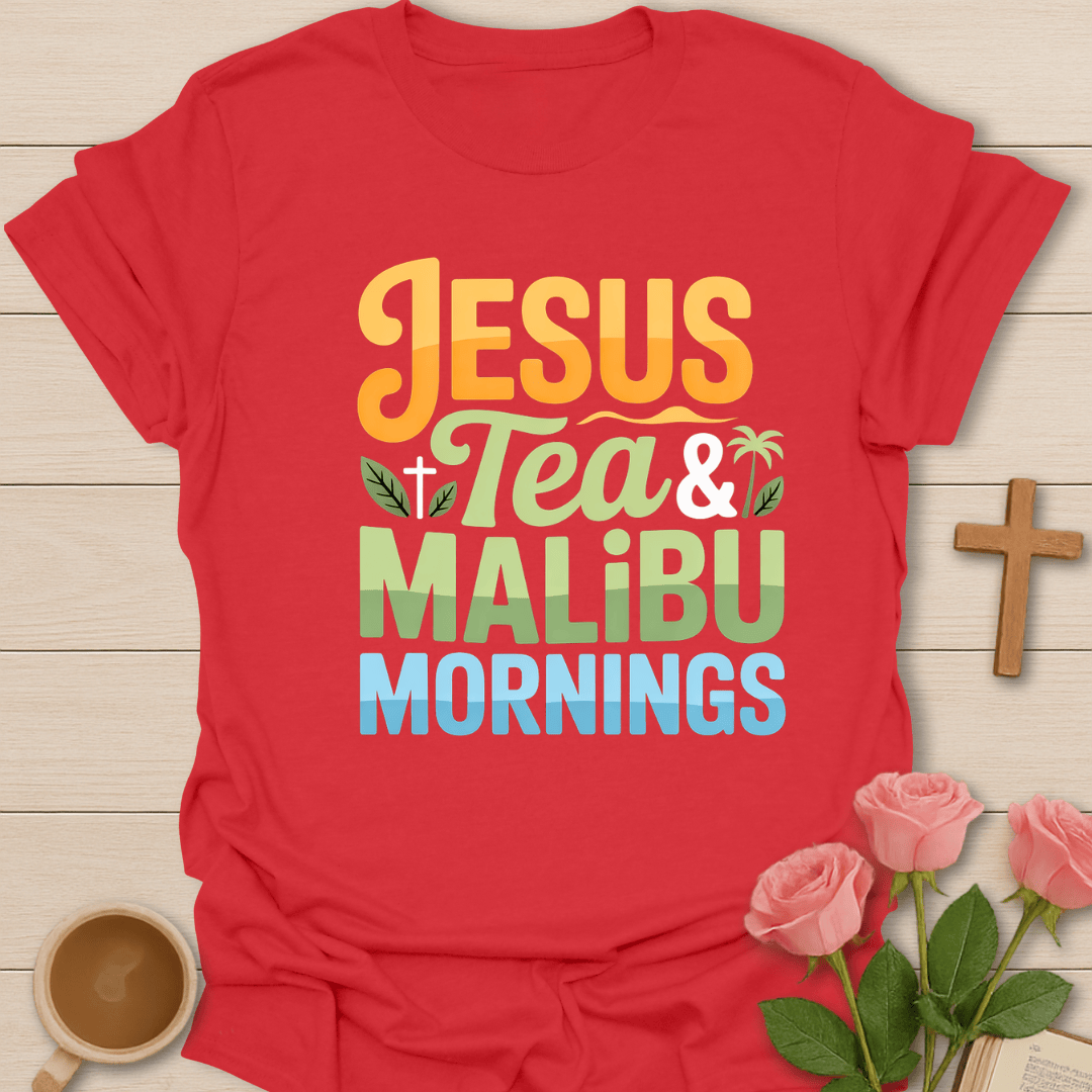 Jesus Tea & Malibu Mornings T-Shirt T-Shirt