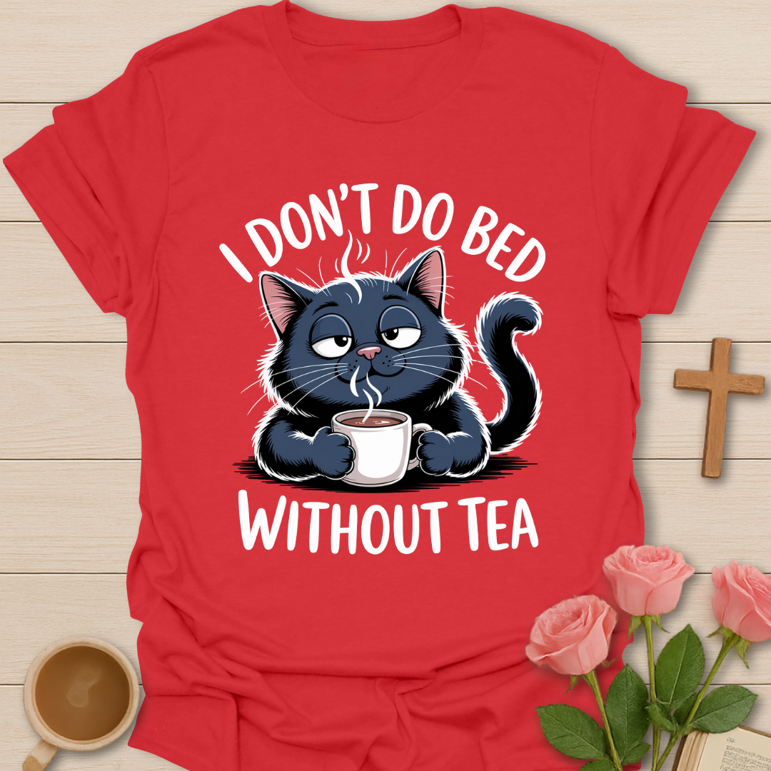 I Don't Do Bed T-Shirt