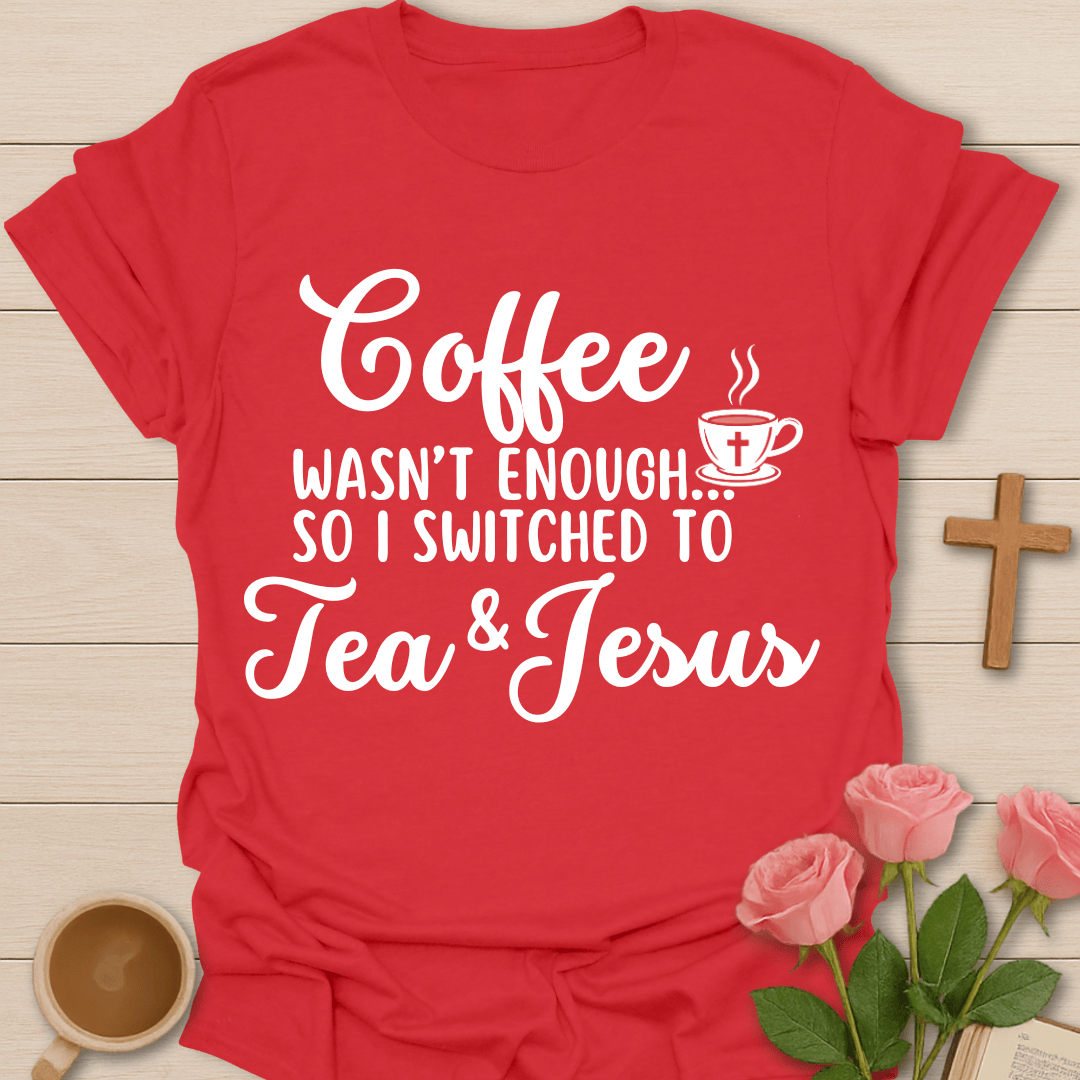 Coffee to Tea Jesus T-Shirt T-Shirt