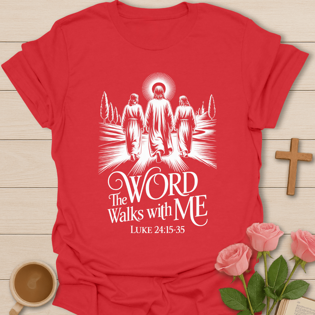 The Word Walks With Me T-Shirt T-Shirt