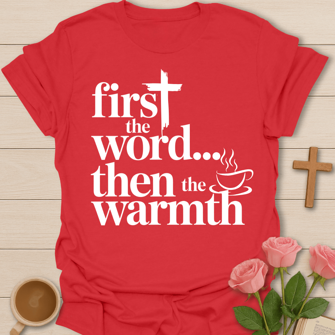 Word Then Warmth T-Shirt T-Shirt