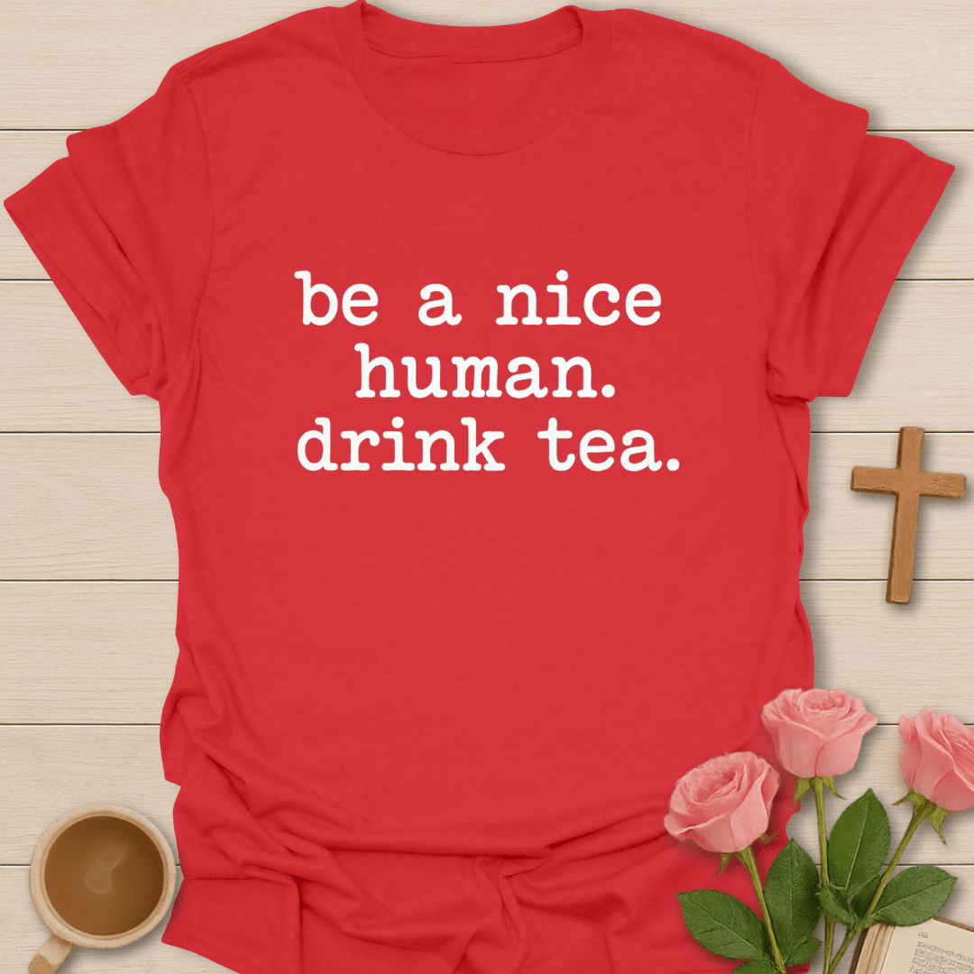 Be A Good Human Tea T-Shirt