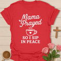 Mama Prayed T-Shirt T-Shirt