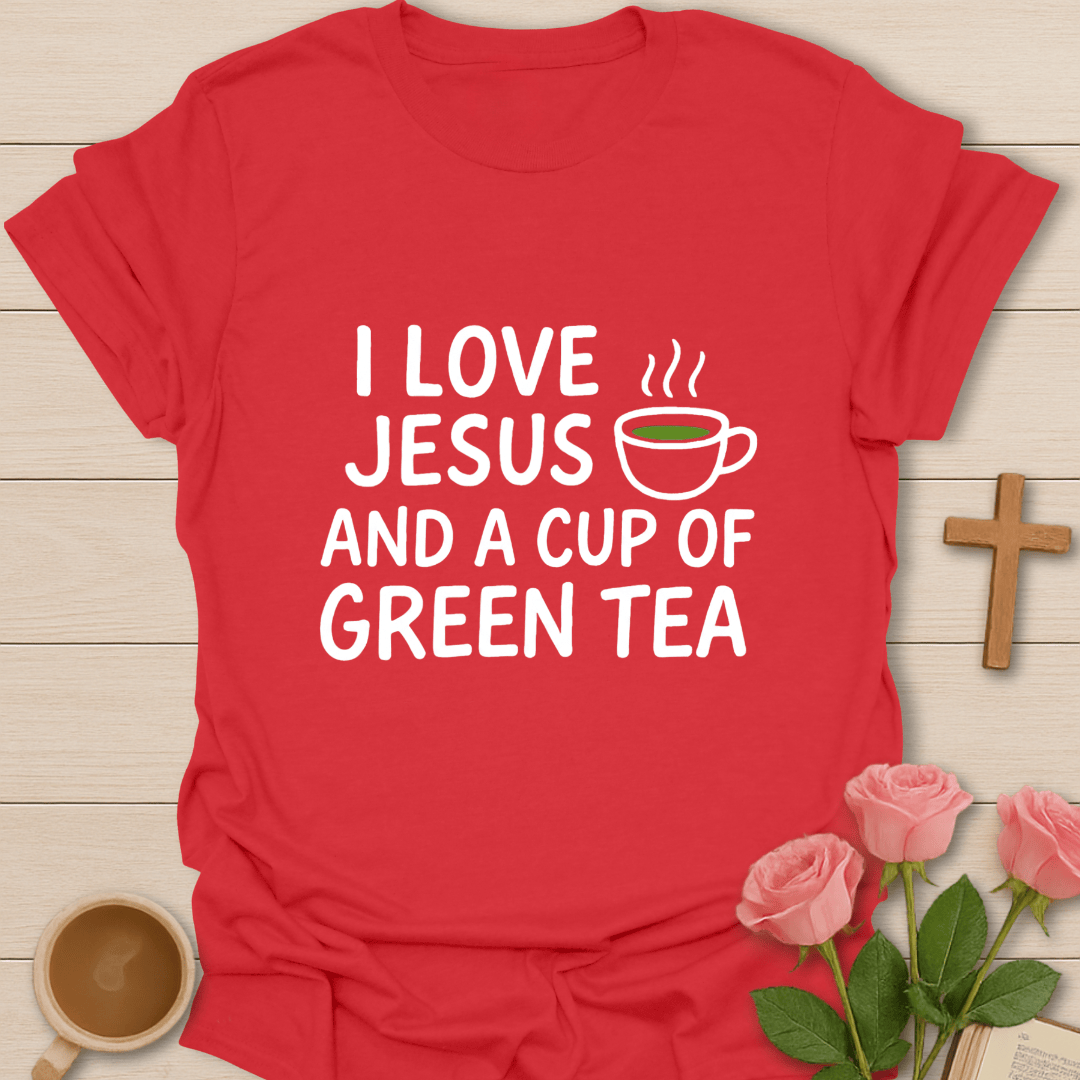 I Love Jesus & Green Tea T-Shirt T-Shirt