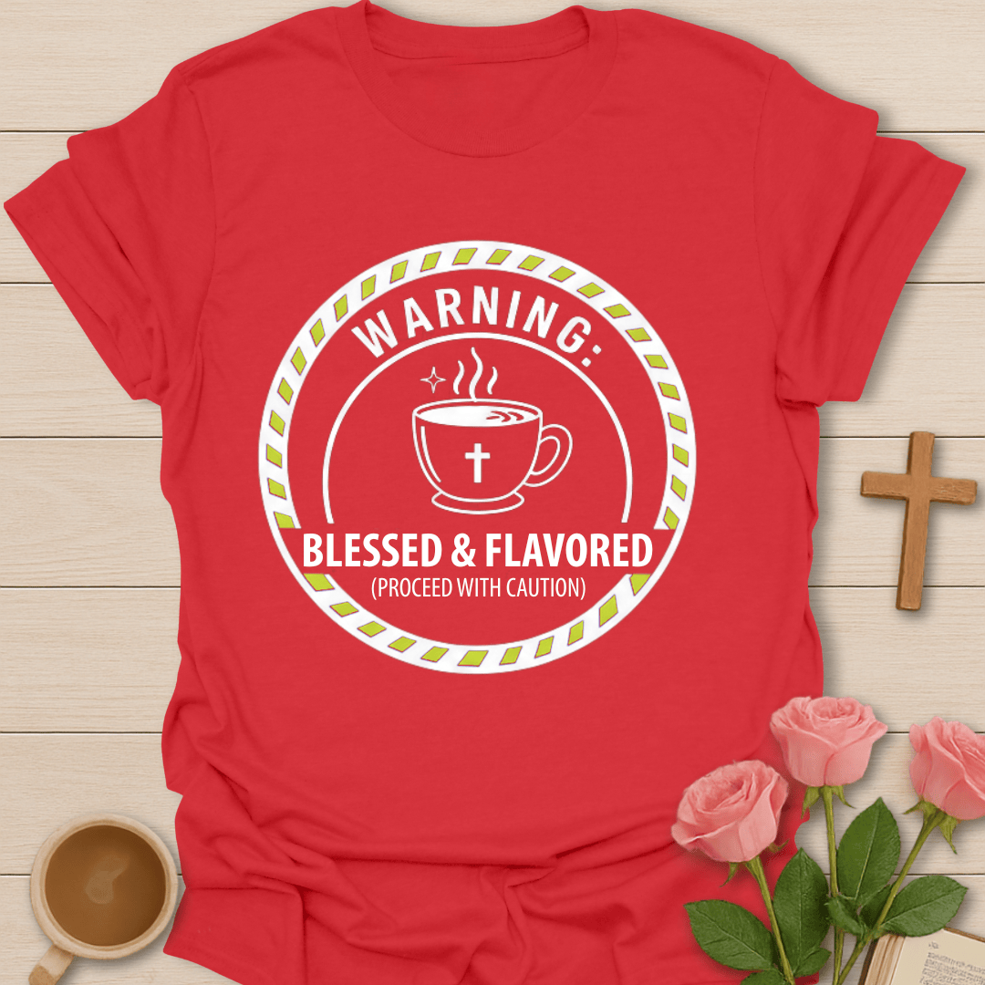 Blessed & Highly Flavored T-Shirt T-Shirt