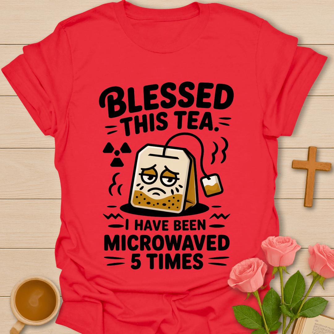 Blessed Tea Humor Christian T-Shirt