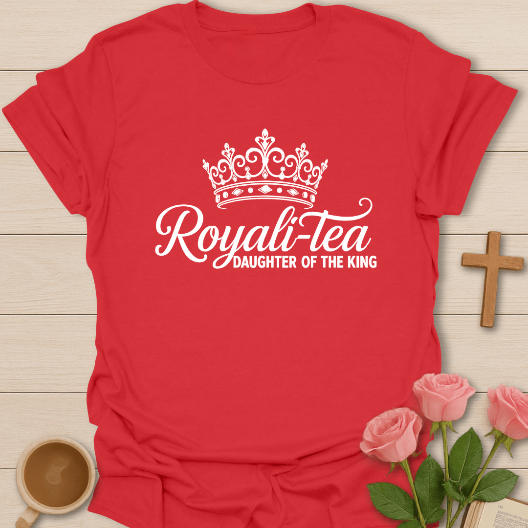 Royali-Tea Daughter T-Shirt T-Shirt