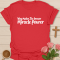Miracle Pourer T-Shirt T-Shirt