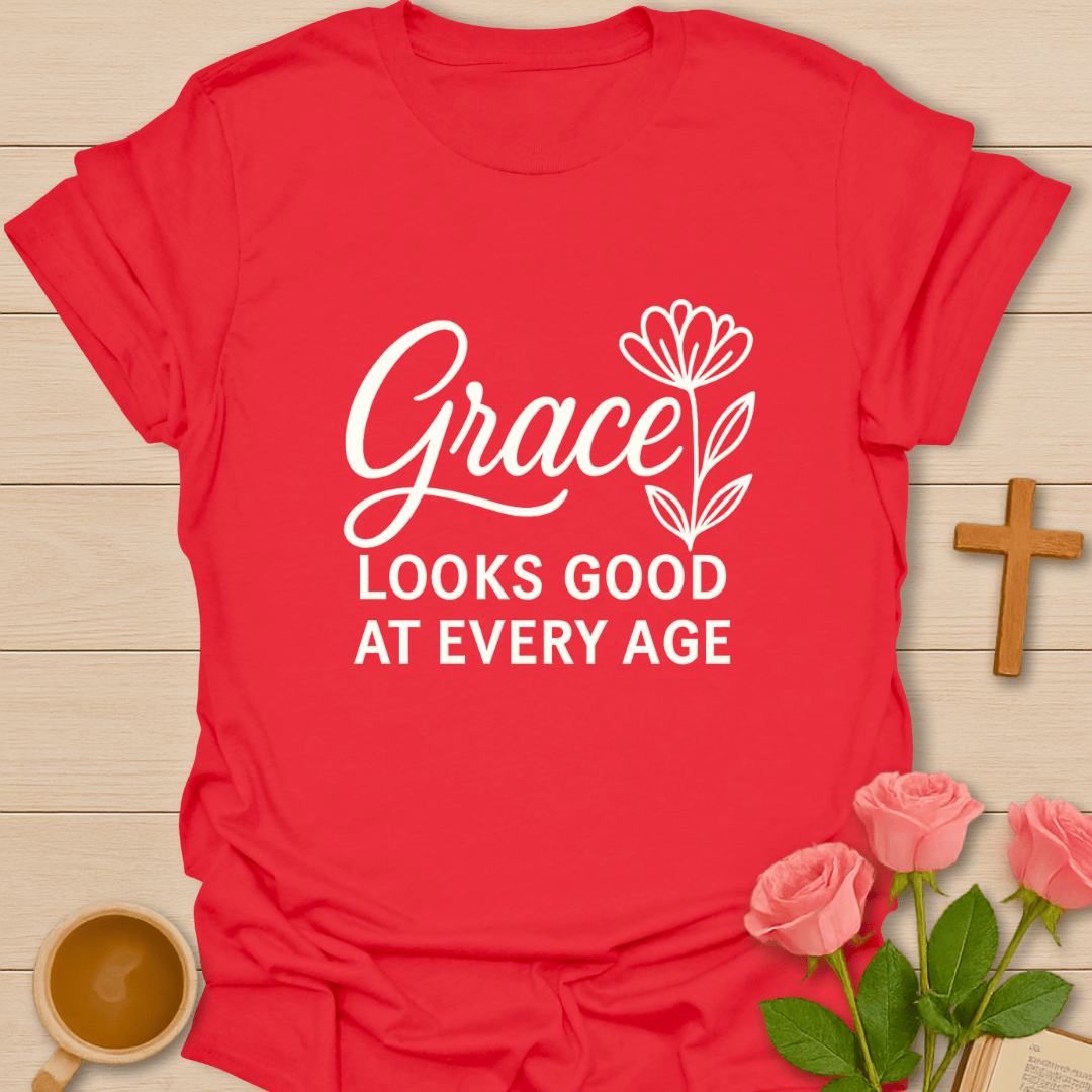 Grace At Every Age T-Shirt T-Shirt
