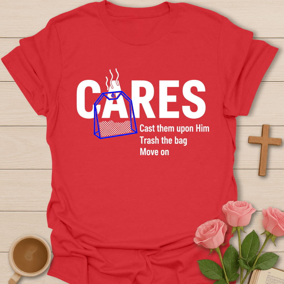 Cares Cast Them On Him T-Shirt T-Shirt