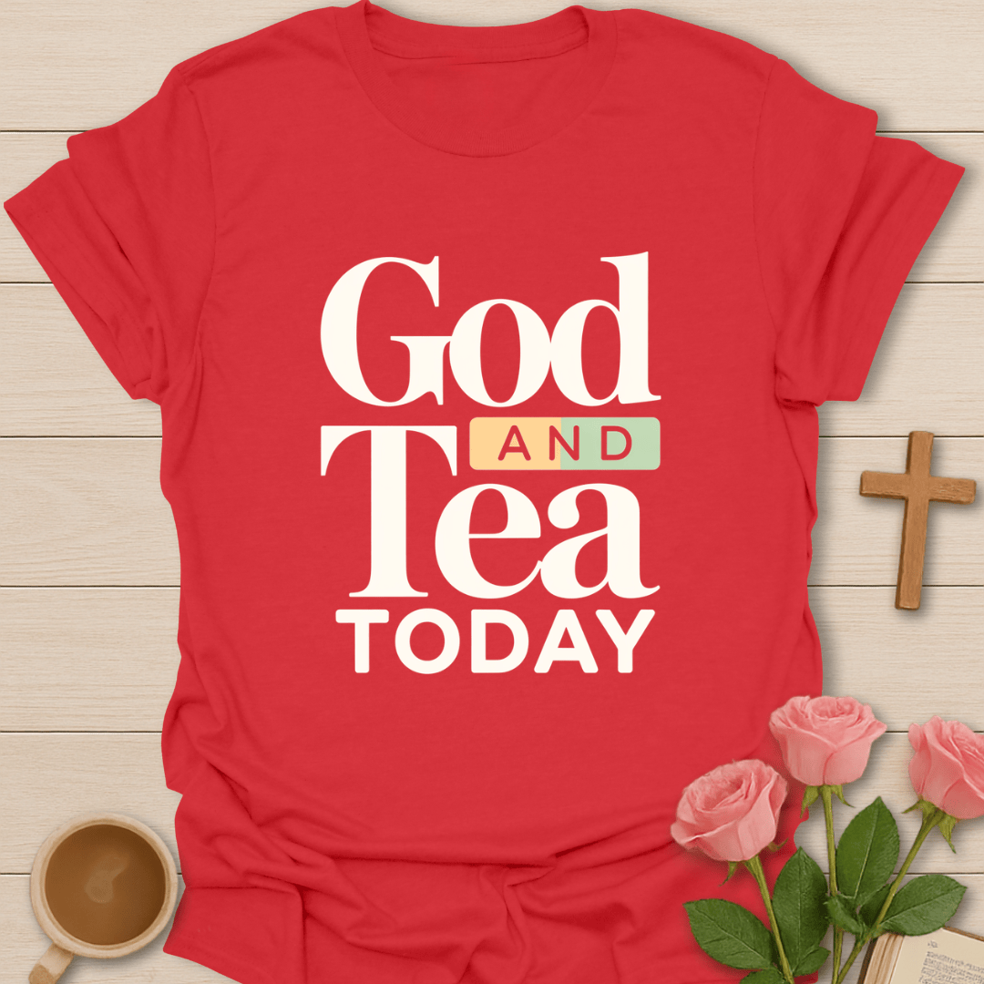 God Tea Today T-Shirt T-Shirt