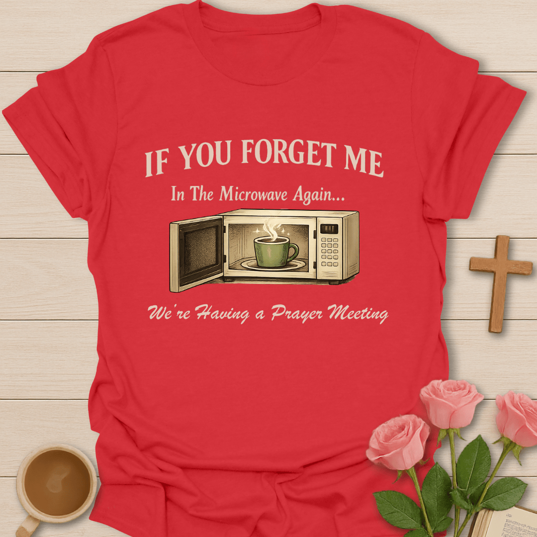 Microwave Prayer Meeting T-Shirt T-Shirt