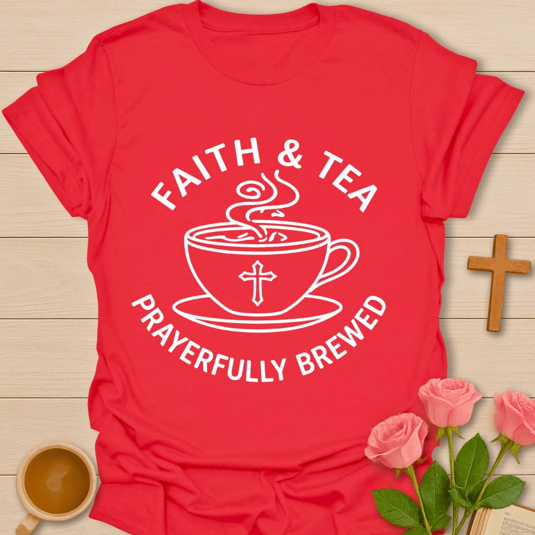 Faith & Tea Prayerfully Brewed T-Shirt T-Shirt