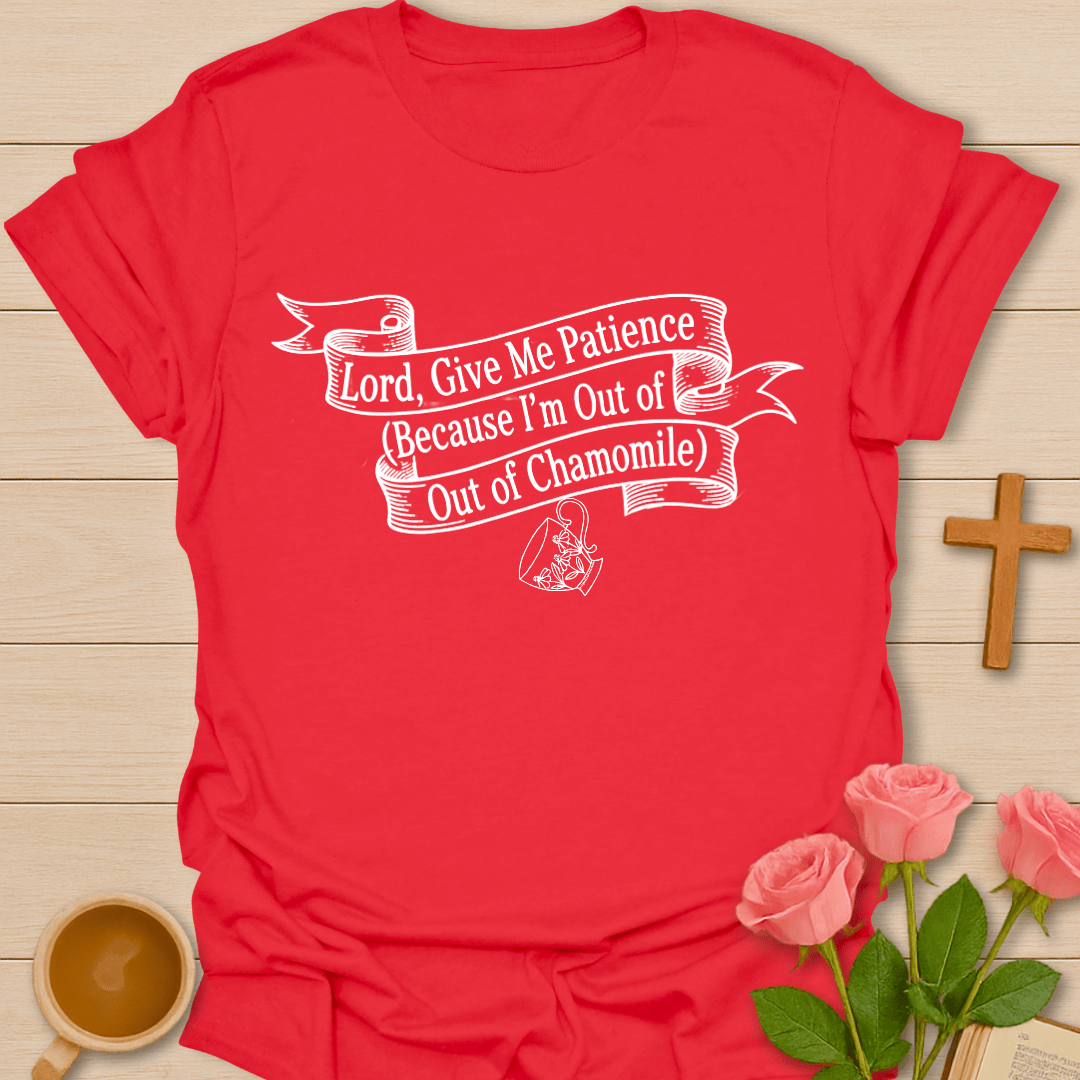 Patience No Chamomile T-Shirt T-Shirt
