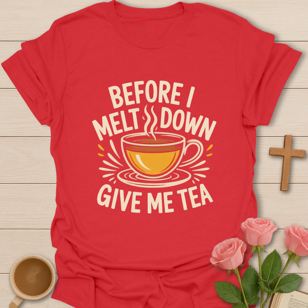 Tea Melt Down  T-Shirt