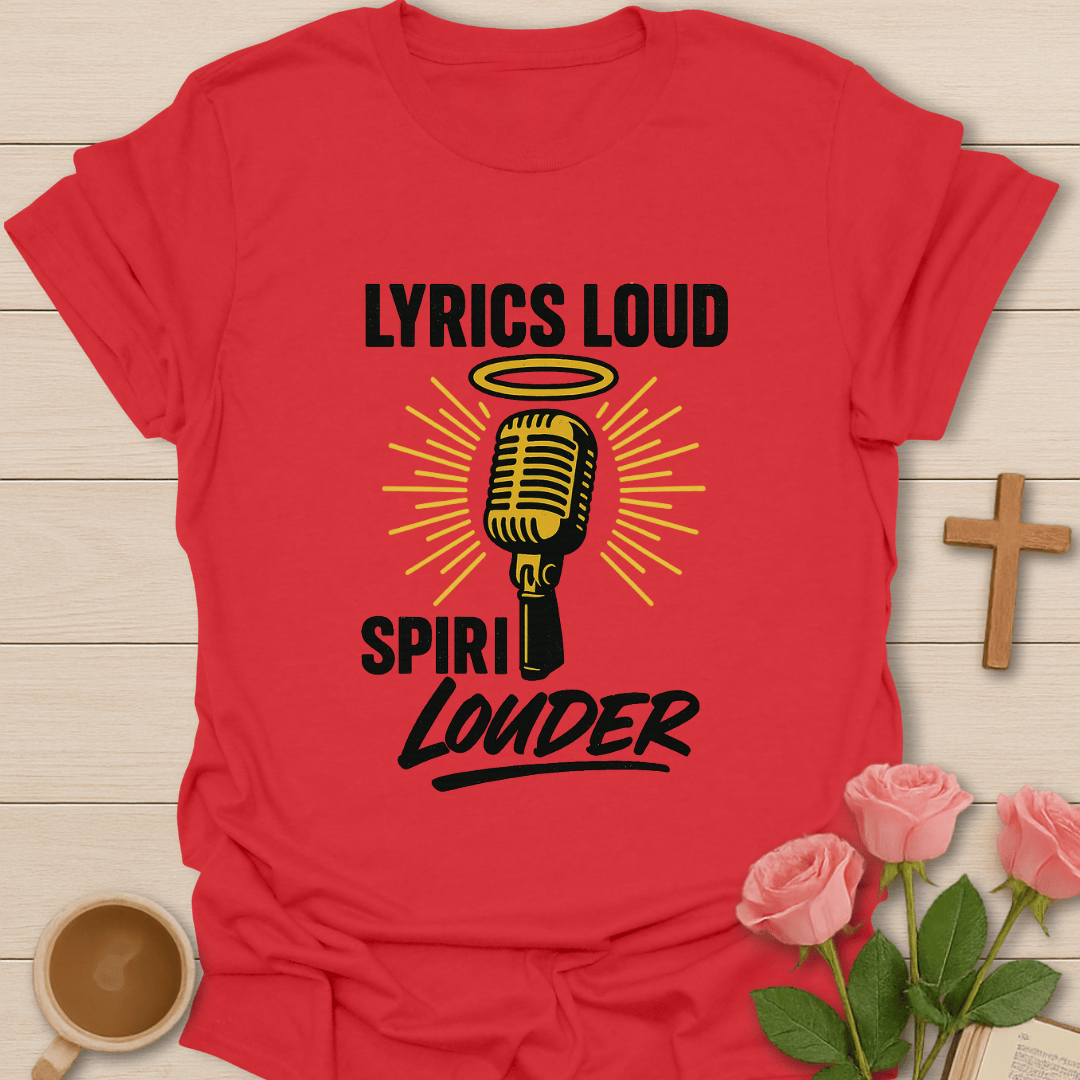 Lyrics Loud Spirit Louder T-Shirt